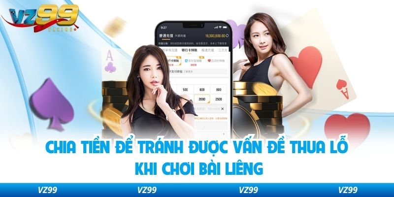 Chia tiền để tránh được vấn đề thua lỗ khi chơi bài Liêng
