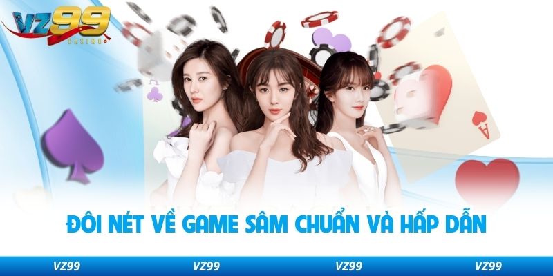 Đôi nét về game sâm chuẩn và hấp dẫn