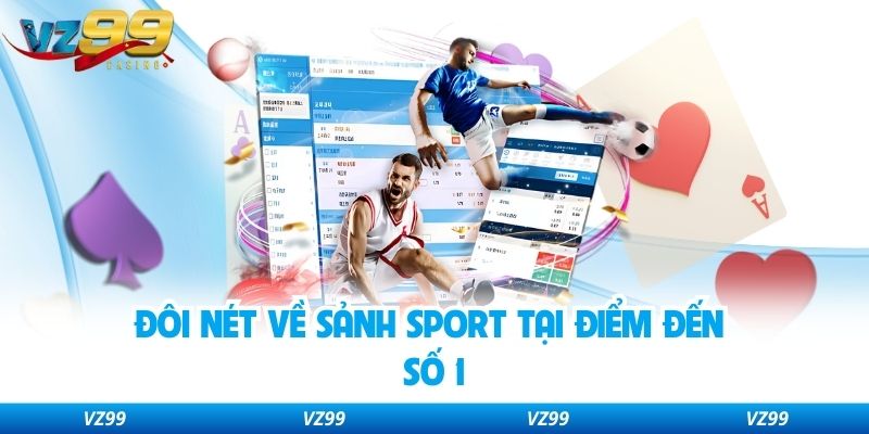 Đôi nét về sảnh sport tại điểm đến số 1