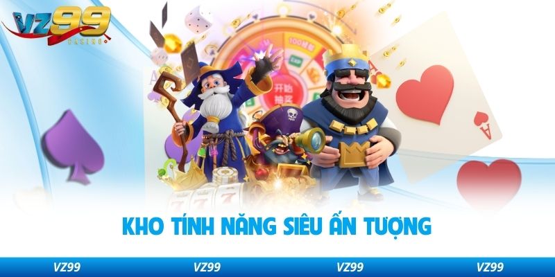 Kho tính năng siêu ấn tượng