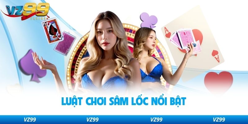 Luật chơi sâm lốc nổi bật