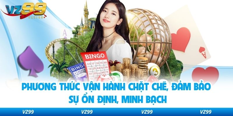 Phương thức vận hành chặt chẽ, đảm bảo sự ổn định, minh bạch
