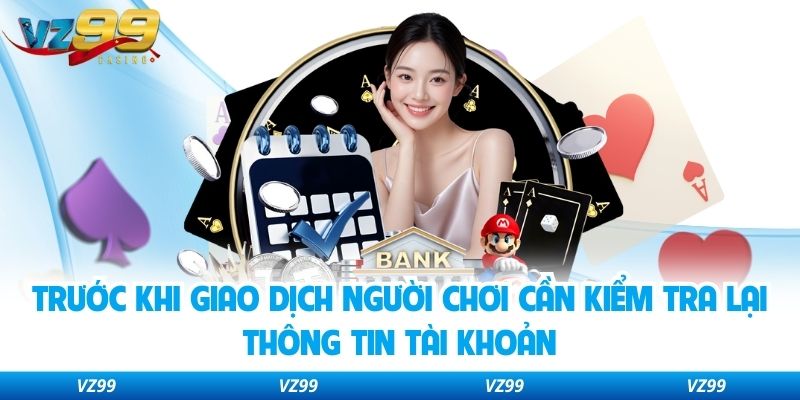 Trước khi giao dịch người chơi cần kiểm tra lại thông tin tài khoản