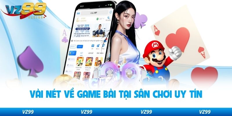 Vài nét về game bài tại sân chơi uy tín